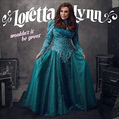 Loretta Lynn Wouldn't It Be Great (150 Gram Vinyl, Download Insert)