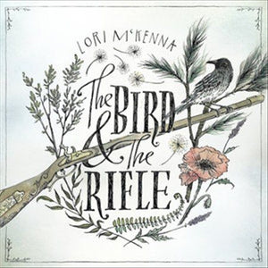 Lori Mckenna BIRD & THE RIFLE