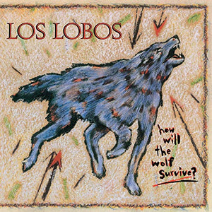 Los Lobos How Will The Wolf Survive (Vinyl)(Back To The 80's Exclusive)