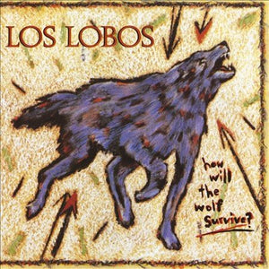 Los Lobos How Will the Wolf Survive?