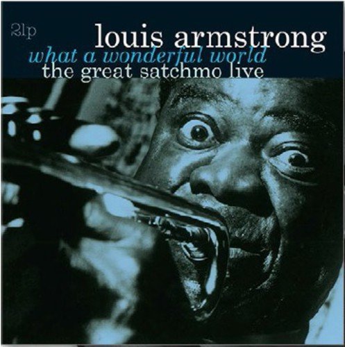 Louis Armstrong WHAT A WONDERFUL WORLD-THE GREAT SATCHMO LIVE
