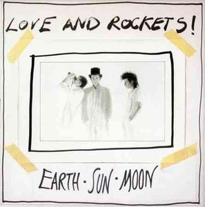 Love & Rockets EARTH SUN MOON