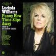 Lucinda Williams LU'S JUKEBOX VOL. 4: FUNNY HOW TIME SLIPS AWAY: A NIGHT OF 60'S COUNTRY CLASSIC