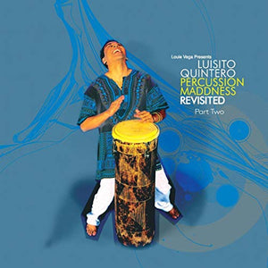 Luisito Quinteiro Percussion Maddness Revisited Part Two