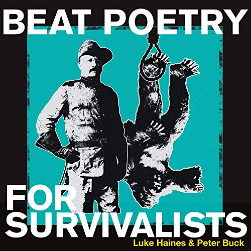 Luke Haines & Peter Buck Beat Poetry For Survivalists