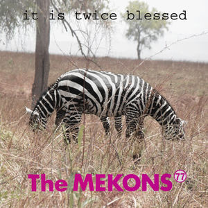 MEKONS 77 IT IS TWICE BLESSED