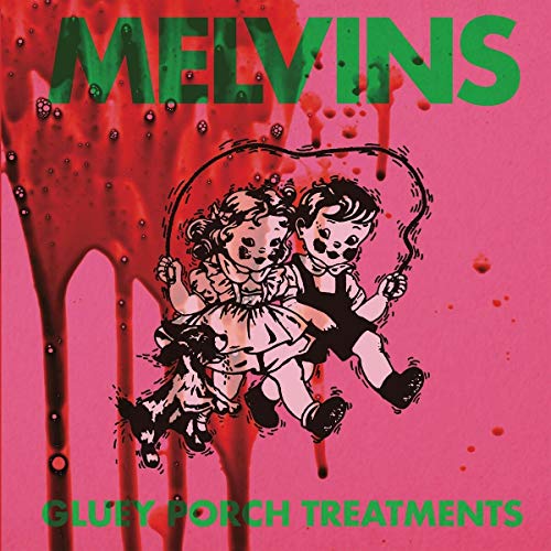 MELVINS Gluey Porch Treatments