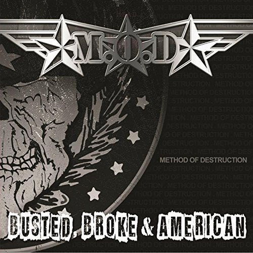 M.O.D. Busted Broke And Ame