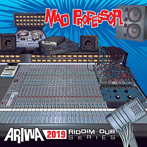 Mad Professor Ariwa Riddim and Dub 2019