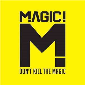 Magic! DON'T KILL THE MAGIC