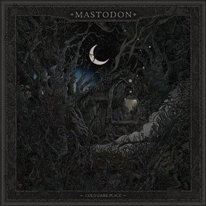 Mastodon COLD DARK PLACE