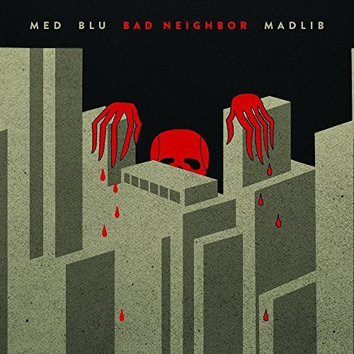 Med / Blu / Madlib BAD NEIGHBOR