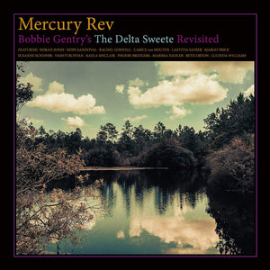 Mercury Rev Bobbie Gentry's The Delta Sweete Revisited