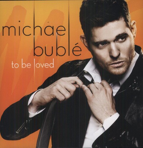 Michael Buble TO BE LOVED