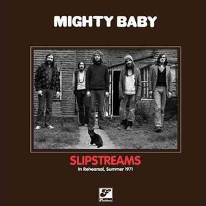 Mighty Baby SLIPSTREAMS