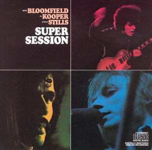 Mike Bloomfield / Al Kooper / Steve Stills SUPER SESSION