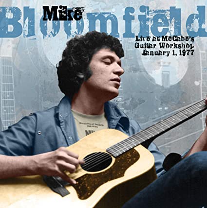 Mike Bloomfield Live At Mccabe's Guitar Workshop January 1, 1977