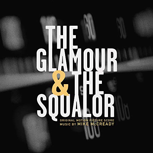Mike McCready The Glamor & the Squalor (Original Motion Picture Score)