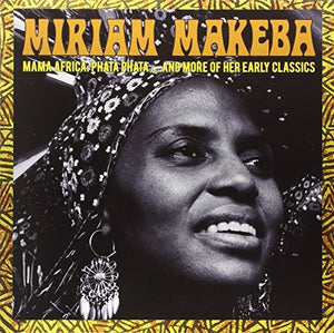 Miriam Makeba Mama Africa: Pata Pata. And More Of Her Classics