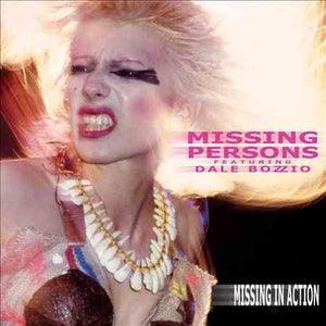 Missing Persons ( Dale Bozzio ) MISSING IN ACTION