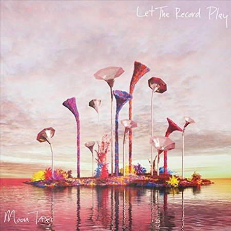 Moon Taxi LET THE RECORD PLAY