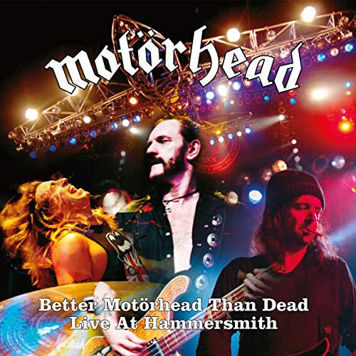 Motorhead Better Motorhead Than Dead (Live at Hammersmith)