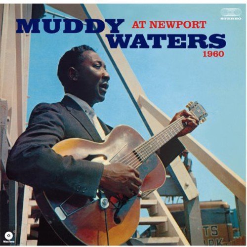 Muddy Waters At Newport 1960