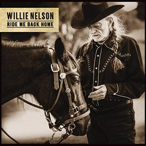 NELSON, WILLIE RIDE ME BACK HOME