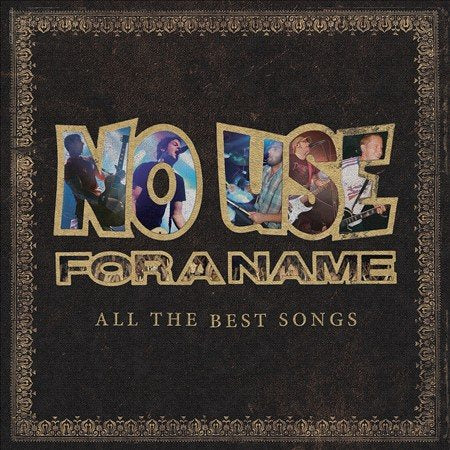 NO USE FOR A NAME ALL THE BEST SONGS