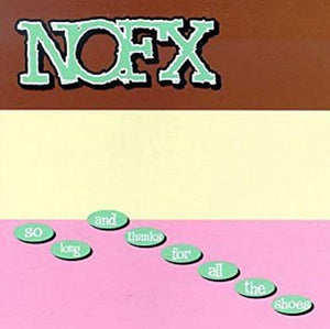 NOFX So Long And Thanks For All The Shoes