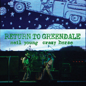 Neil Young & Crazy Horse Return to Greendale (Deluxe Edition)