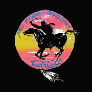 Neil Young & Crazy Horse Way Down In The Rust Bucket (Deluxe Edition)