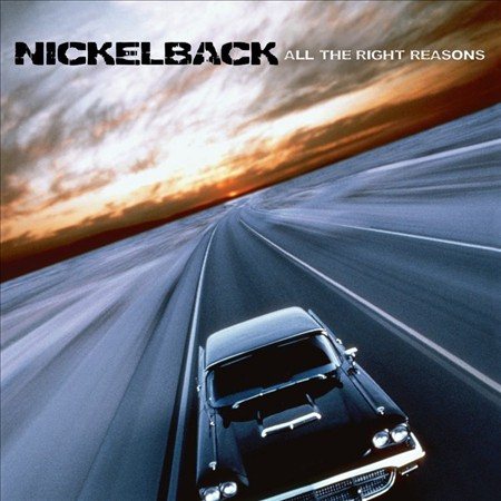 Nickelback ALL THE RIGHT REASONS