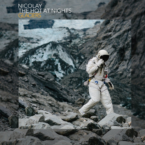 Nicolay & the Hot at Nights Glaciers