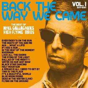Noel Gallagher's High Flying Birds Back The Way We Came, Vol. 1 (2011-2021)