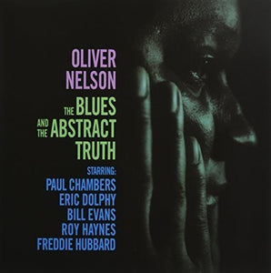 Oliver Nelson The Blues And The Abstract Truth