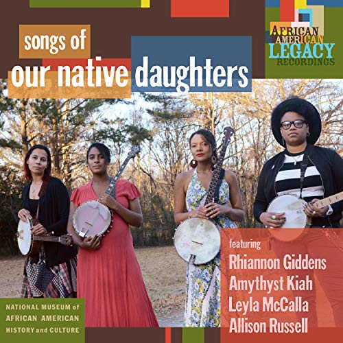 Our Native Daughters Songs of Our Native Daughters