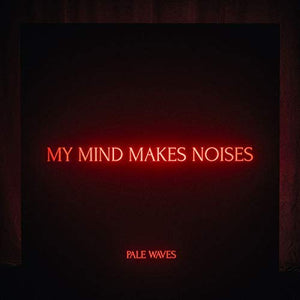Pale Waves My Mind Makes Noises [2 LP]