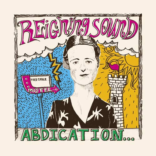 Reigning Sound Abdication...for Your Love