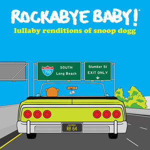 Rockabye Baby! Lullaby Renditions of Snoop Dogg