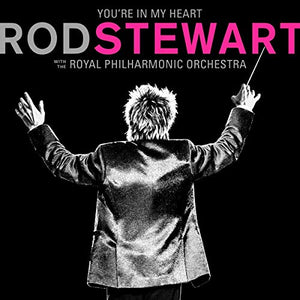 Rod Stewart You're In My Heart: Rod Stewart With The Royal Philharmonic Orchestra