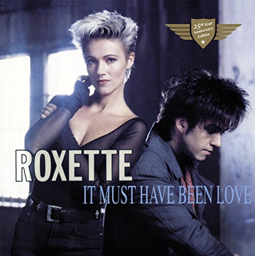 Roxette IT MUST HAVE BEEN LOVE-25TH ANNIVERSARY