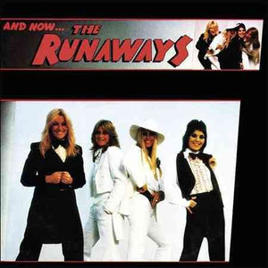 Runaways And Now The Runaways