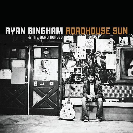 Ryan Bingham ROADHOUSE SUN