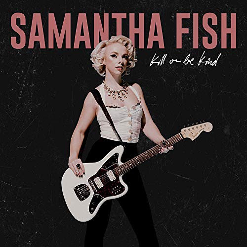 Samantha Fish Kill Or Be Kind [LP]