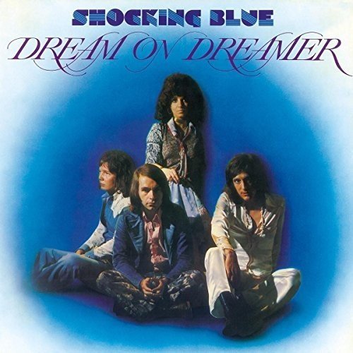 Shocking Blue Dream On Dreamer