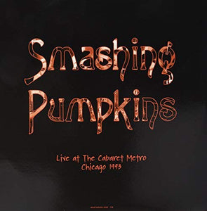 Smashing Pumpkins Live At The Cabaret Metro. Chicago. Il - August 14. 1993