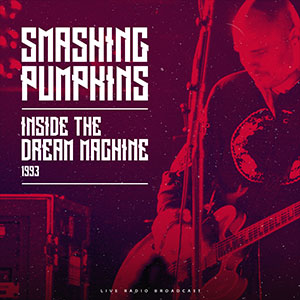 Smashing Pumpkins The Dream Machine Live 1993