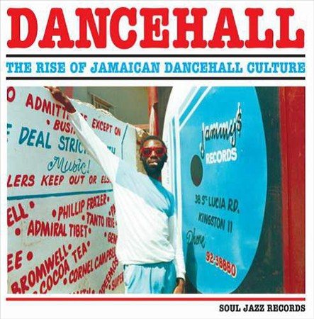 Soul Jazz Records Presents DANCEHALL: RISE OF JAMAICAN DANCEHALL CULTURE