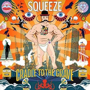 Squeeze CRADLE TO THE GRAVE